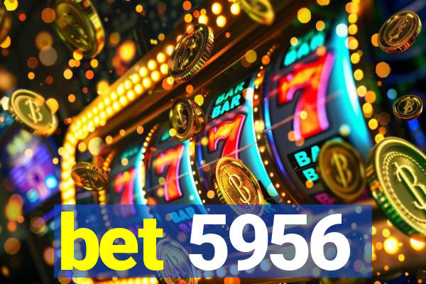 bet 5956