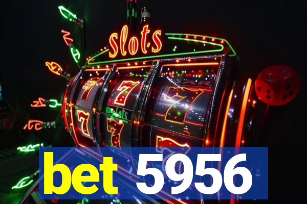 bet 5956