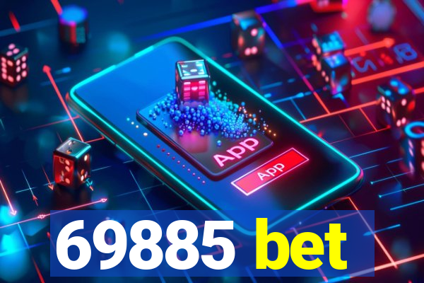 69885 bet