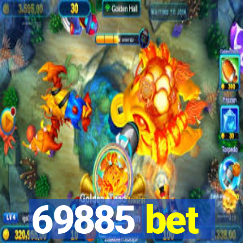 69885 bet