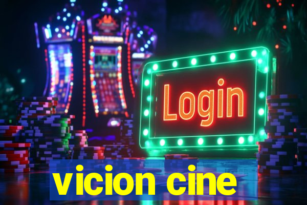 vicion cine