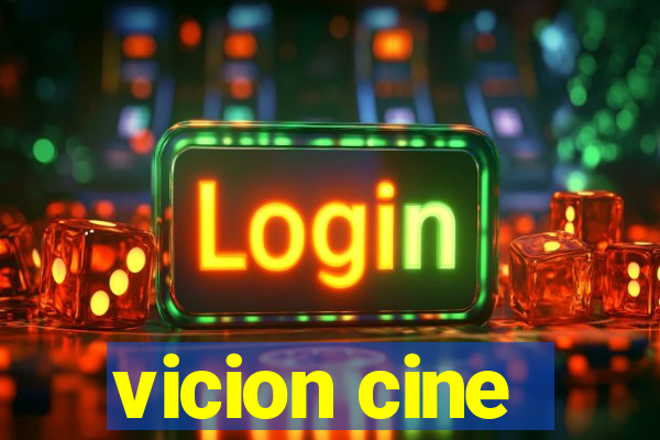 vicion cine