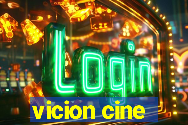 vicion cine