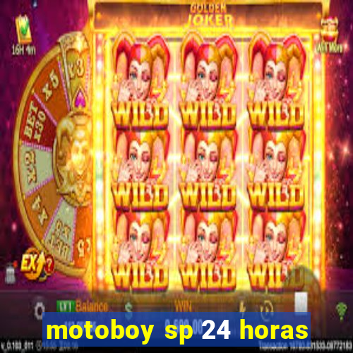 motoboy sp 24 horas