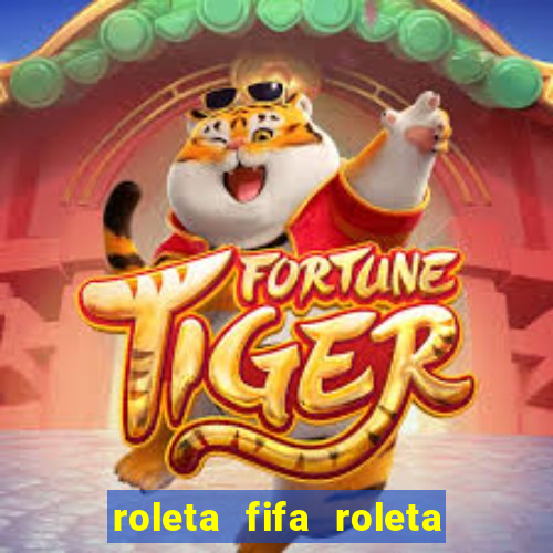 roleta fifa roleta times fifa