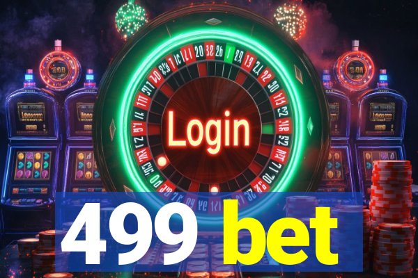 499 bet