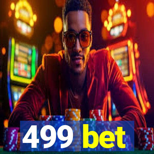 499 bet