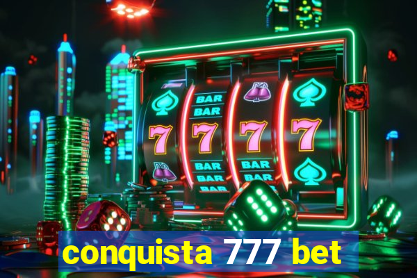 conquista 777 bet