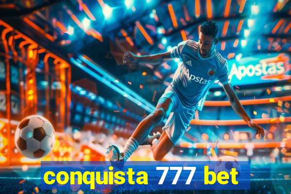 conquista 777 bet