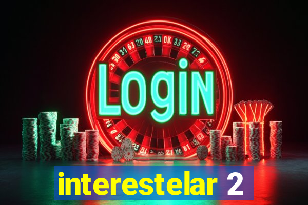 interestelar 2