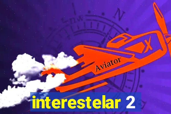 interestelar 2