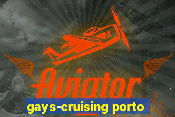 gays-cruising porto