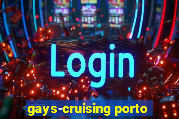 gays-cruising porto