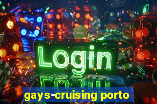 gays-cruising porto