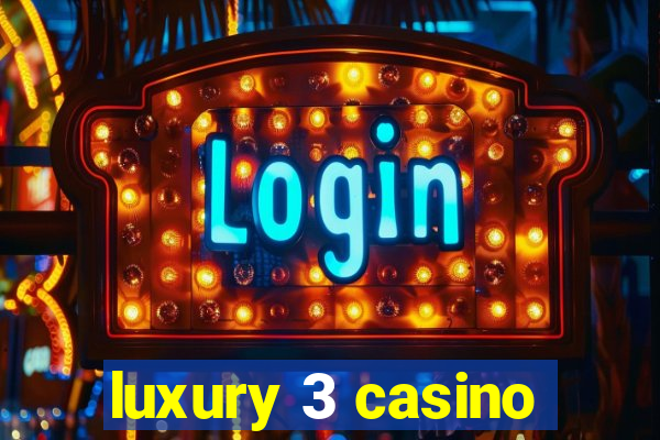 luxury 3 casino