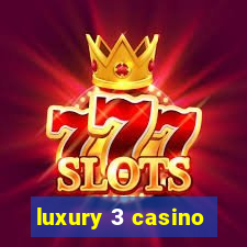 luxury 3 casino