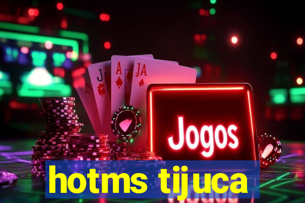 hotms tijuca