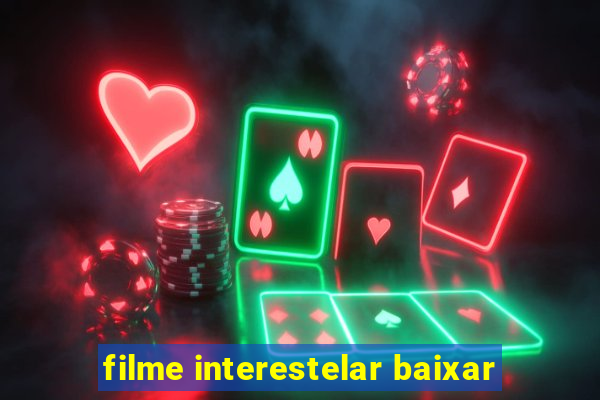 filme interestelar baixar