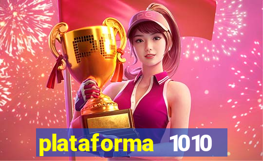 plataforma 1010 jogo do tigre