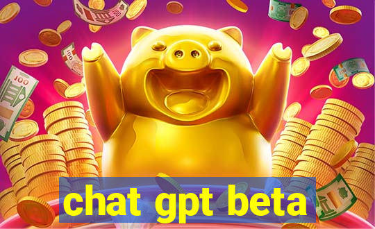 chat gpt beta