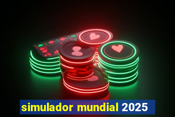 simulador mundial 2025