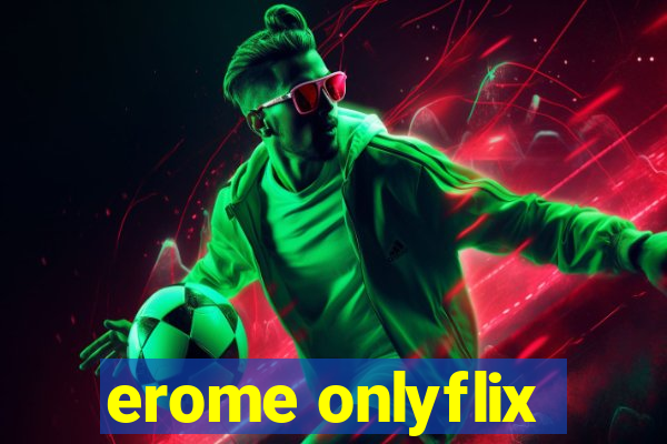 erome onlyflix