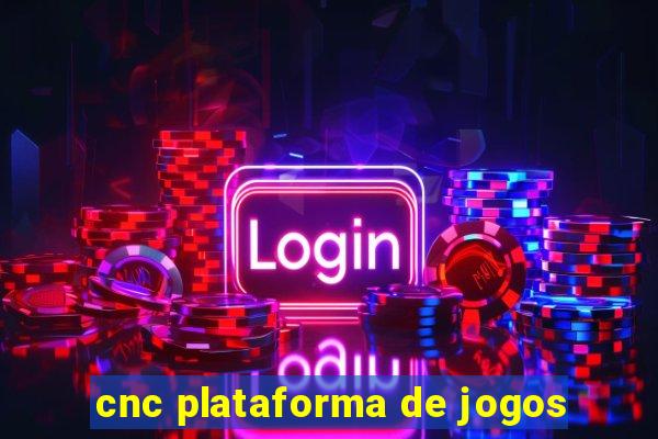 cnc plataforma de jogos