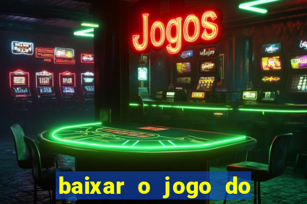 baixar o jogo do candy crush