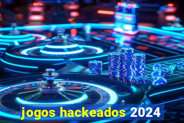 jogos hackeados 2024