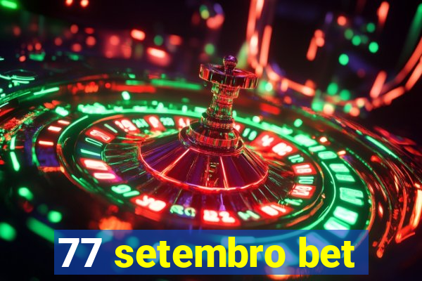 77 setembro bet