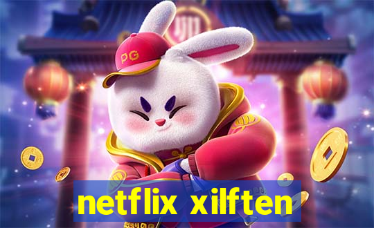 netflix xilften