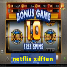 netflix xilften