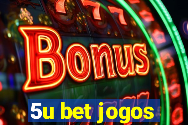 5u bet jogos