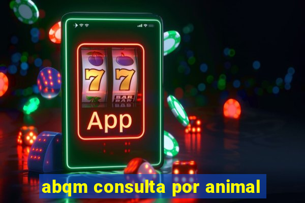 abqm consulta por animal