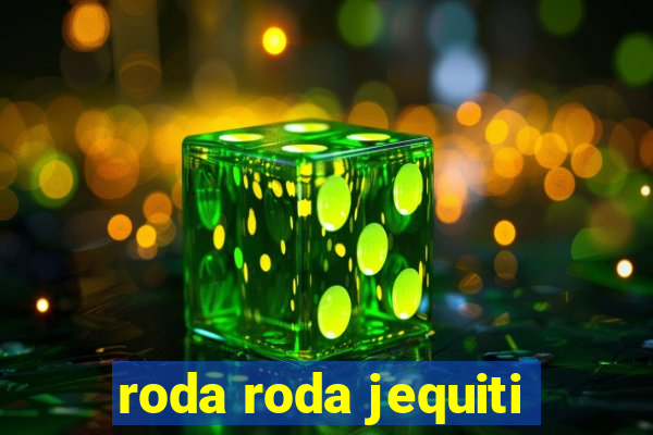 roda roda jequiti