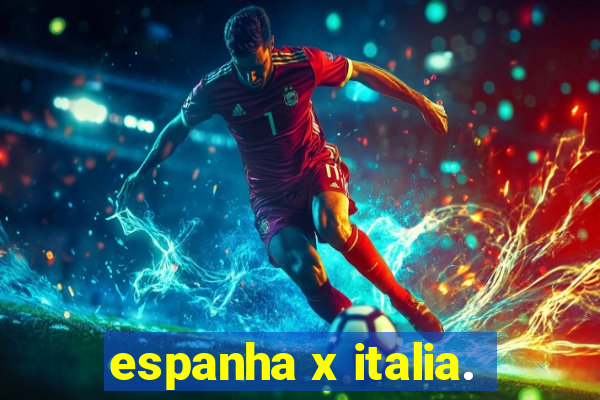 espanha x italia.