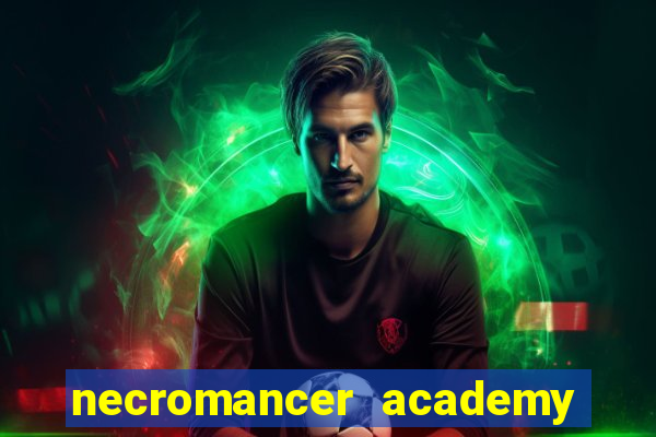 necromancer academy and the genius summoner 50