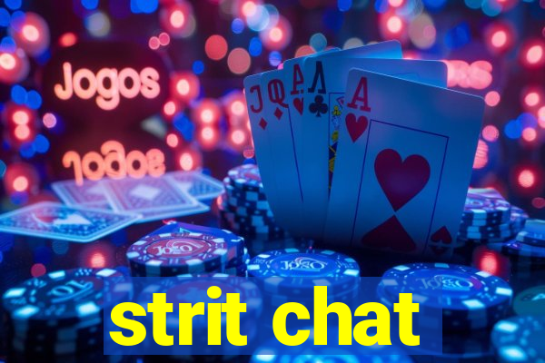 strit chat