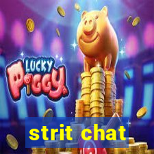 strit chat