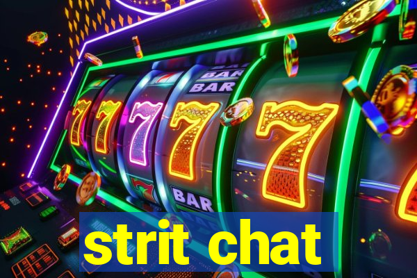 strit chat