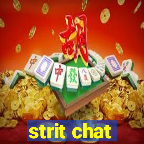 strit chat