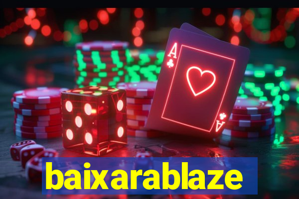 baixarablaze