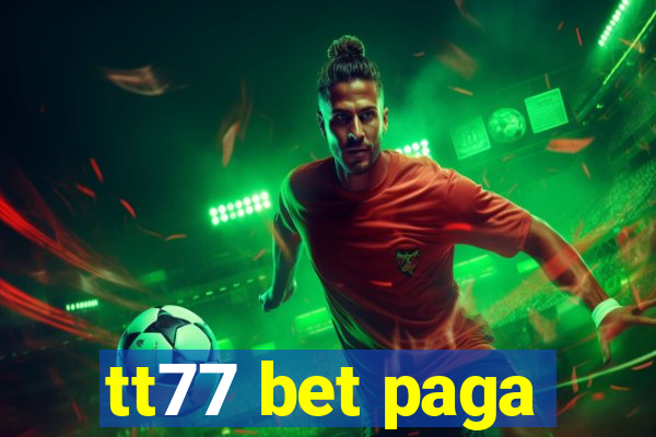 tt77 bet paga