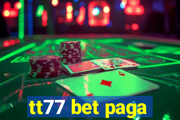 tt77 bet paga