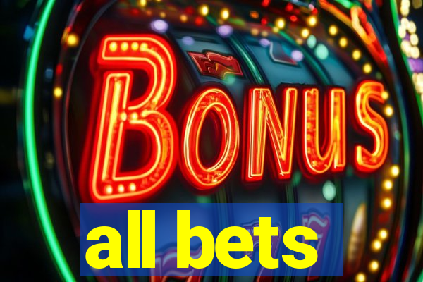 all bets