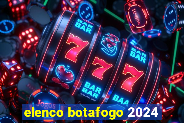 elenco botafogo 2024