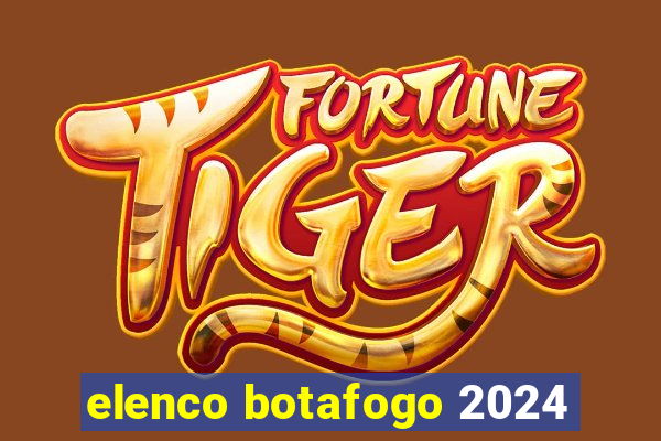 elenco botafogo 2024