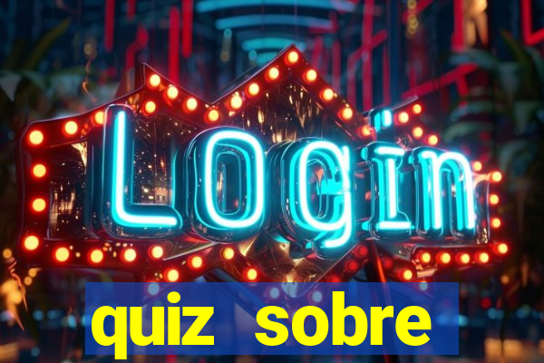 quiz sobre conhecimentos gerais