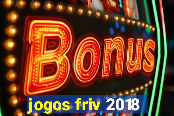 jogos friv 2018