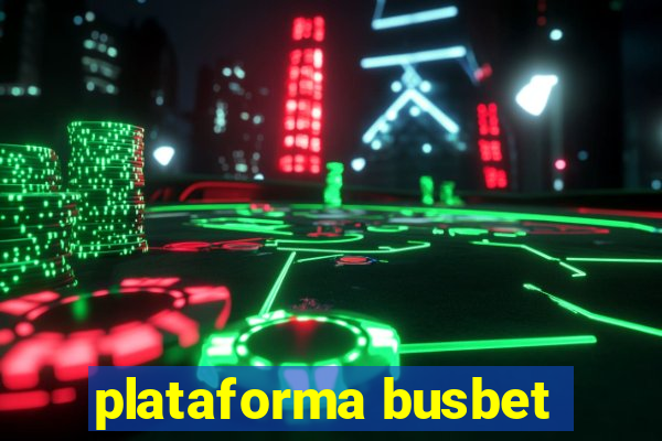 plataforma busbet